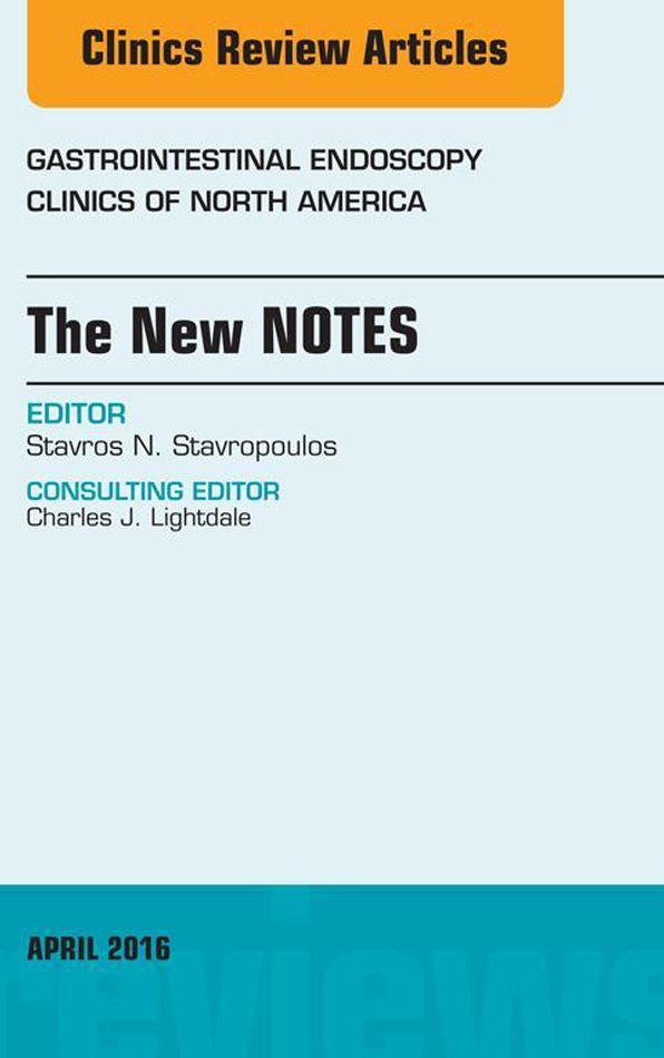 The New NOTES, An Issue of Gastrointestinal Endoscopy Clinics of North America, E-Book