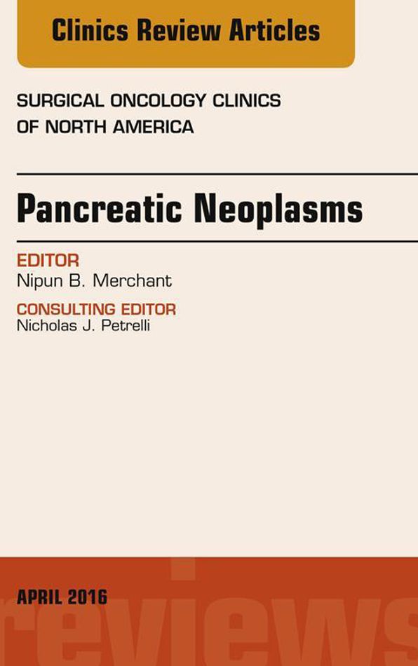 Pancreatic Neoplasms, An Issue of Surgical Oncology Clinics of North America, E-Book