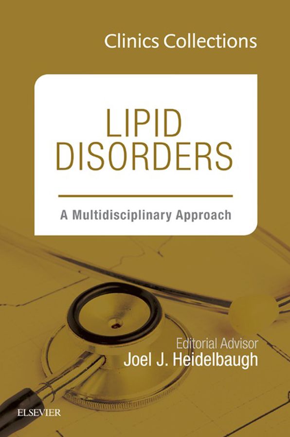 Lipid Disorders: A Multidisciplinary Approach, Clinics Collections, 1e, (Clinics Collections), E-Book