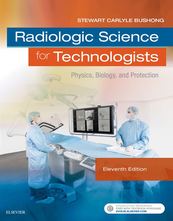 Radiologic Science for Technologists - E-Book: Physics, Biology, and Protection