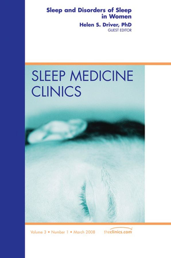Sleep and Disorders of Sleep in Women, An Issue of Sleep Medicine Clinics, E-Book