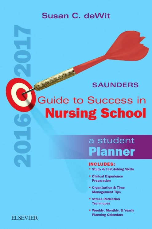 Saunders Guide to Success in Nursing School, 2016-2017: A Student Planner