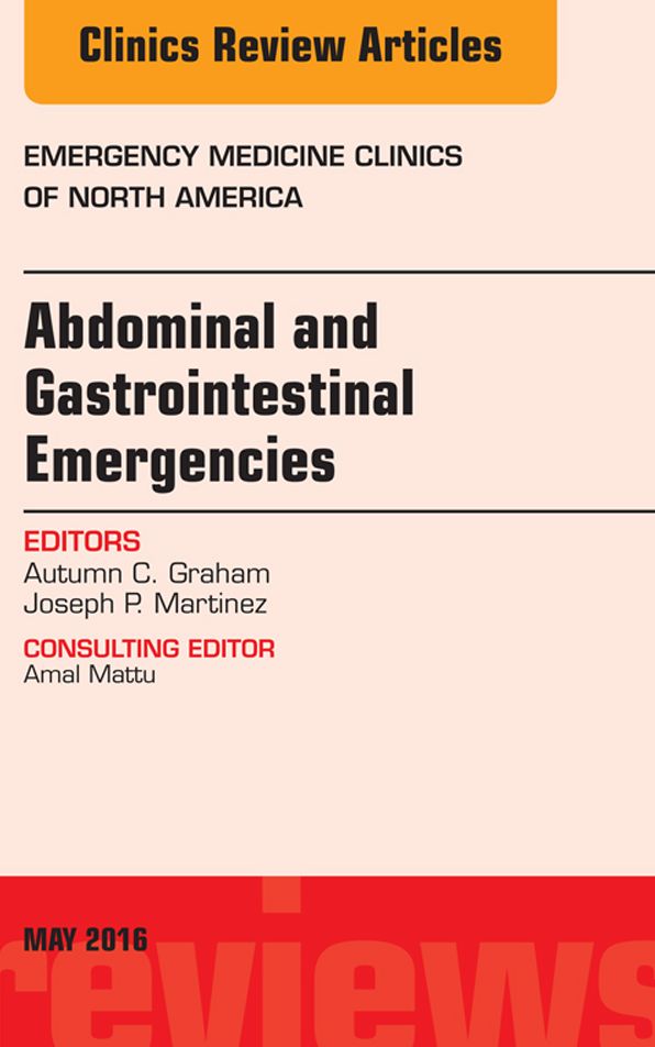 Abdominal and Gastrointestinal Emergencies, An Issue of Emergency Medicine Clinics of North America, E-Book