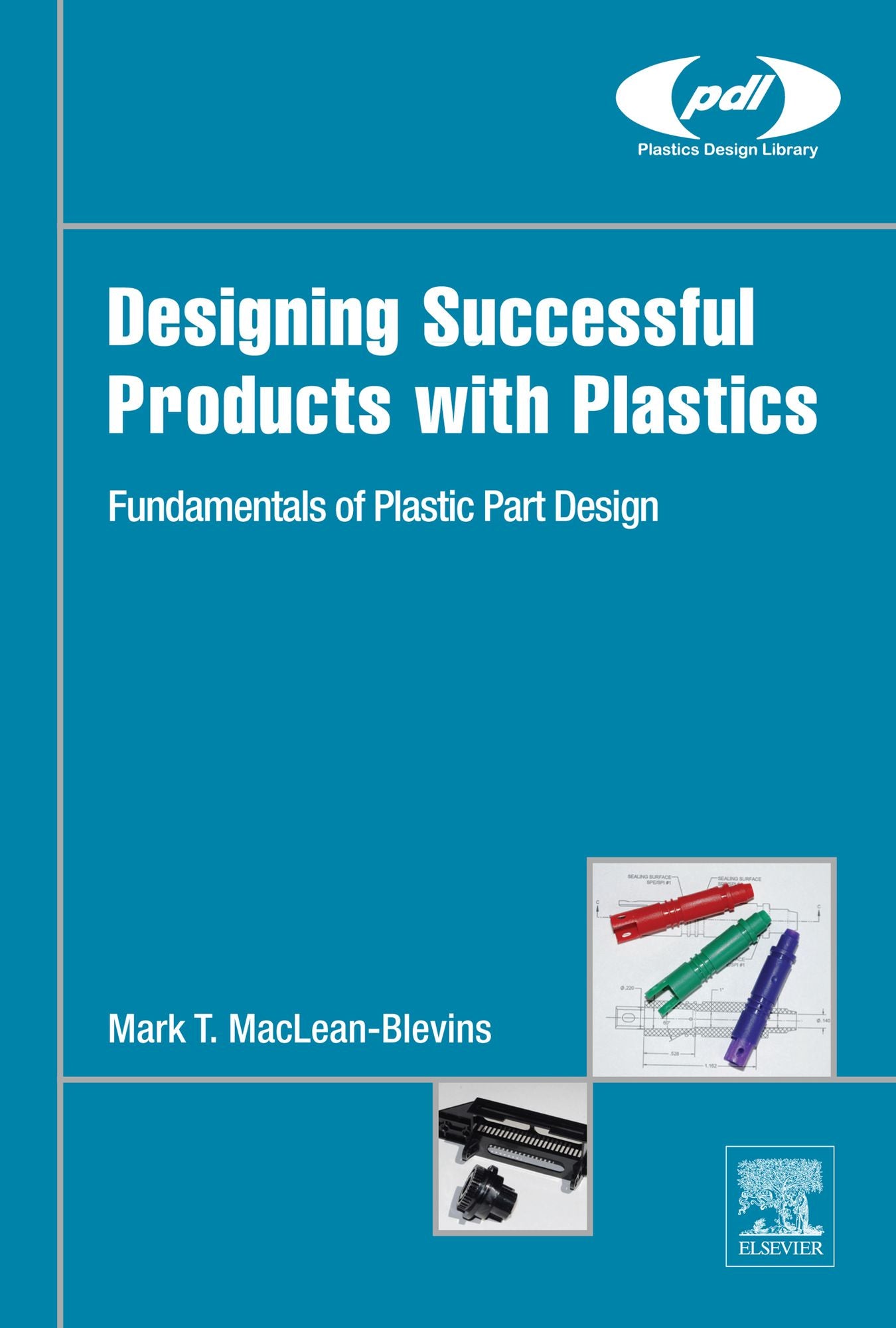 Designing Successful Products with Plastics: Fundamentals of Plastic Part Design