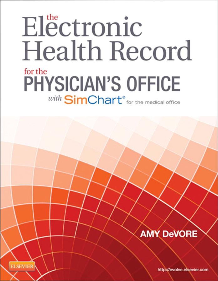 The Electronic Health Record for the Physician's Office for SimChart for the Medical Office - E-Book