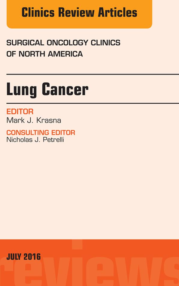 Lung Cancer, An Issue of Surgical Oncology Clinics of North America, E-Book