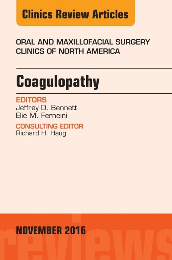 Coagulopathy, An Issue of Oral and Maxillofacial Surgery Clinics of North America, E-Book