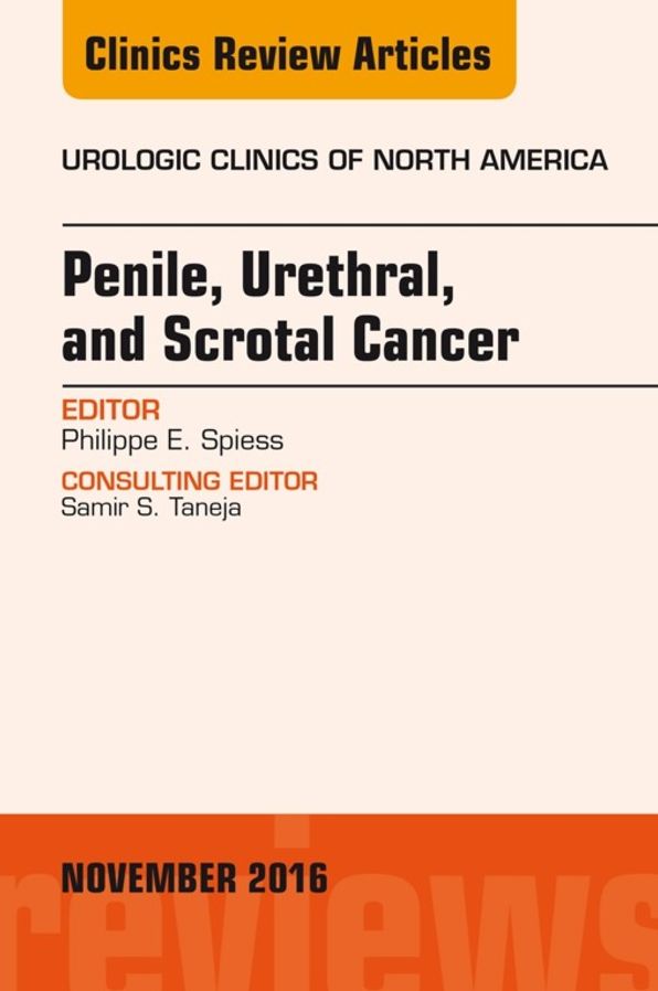Penile, Urethral, and Scrotal Cancer, An Issue of Urologic Clinics of North America, E-Book