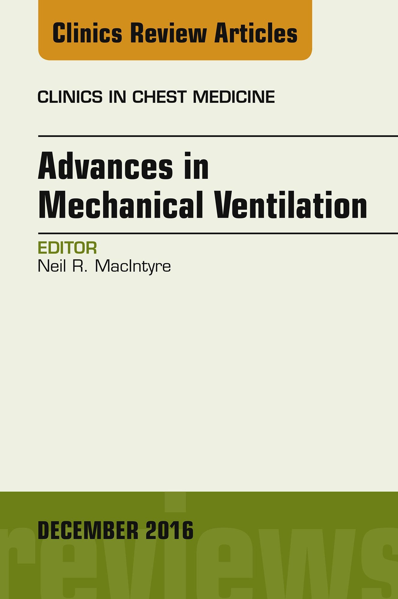 Advances in Mechanical Ventilation, An Issue of Clinics in Chest Medicine, E-Book