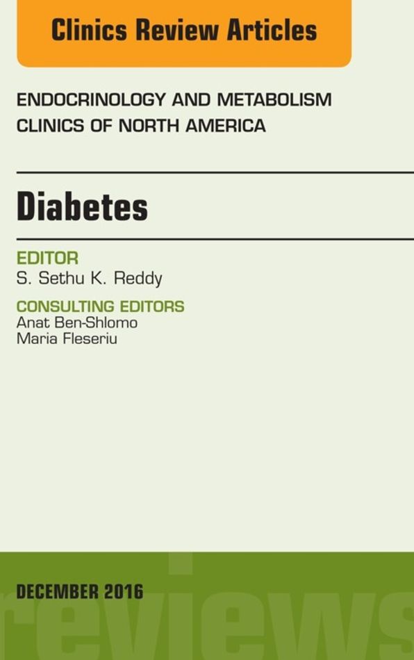 Diabetes, An Issue of Endocrinology and Metabolism Clinics of North America, E-Book