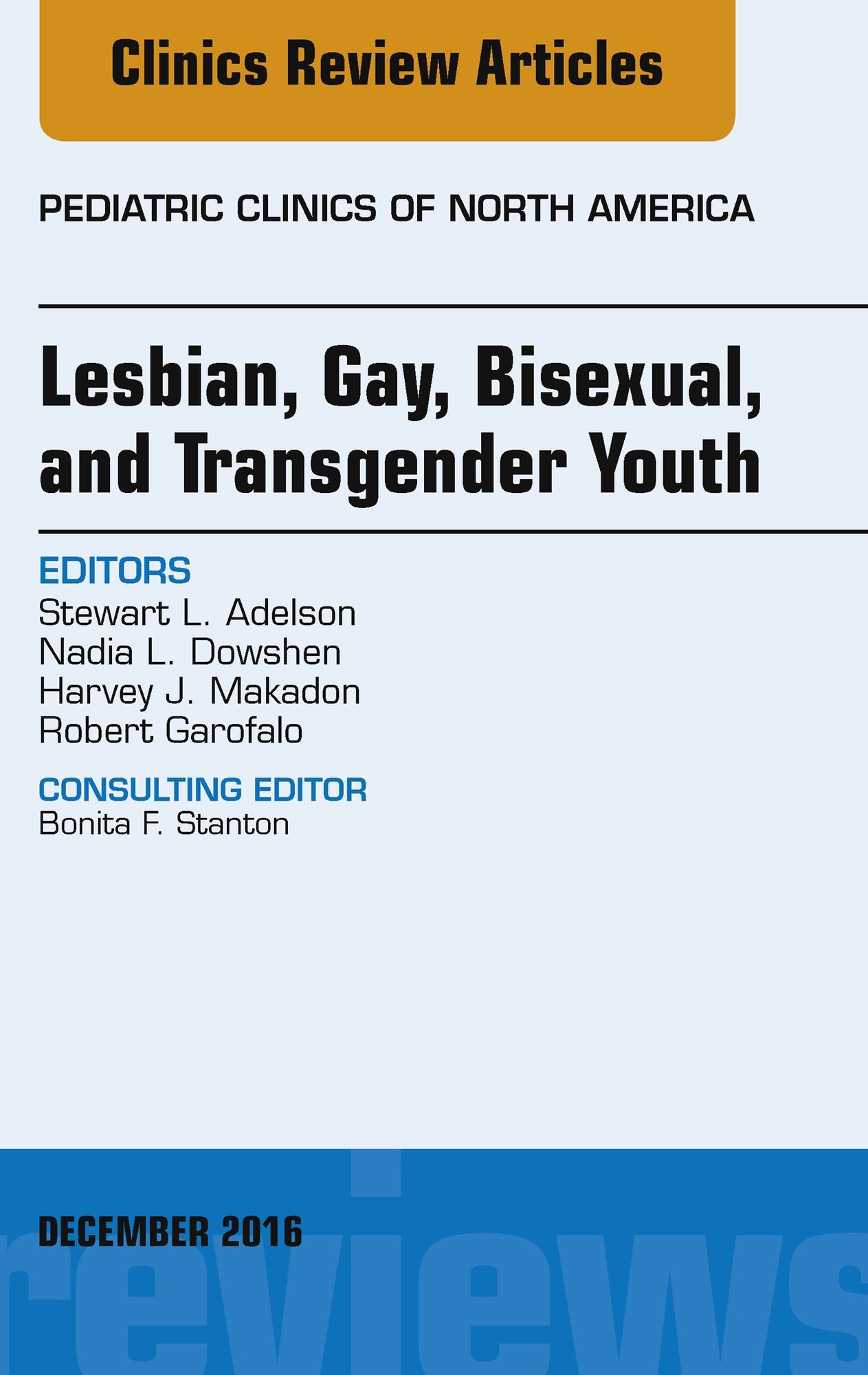 Lesbian, Gay, Bisexual, and Transgender Youth, An Issue of Pediatric Clinics of North America, E-Book