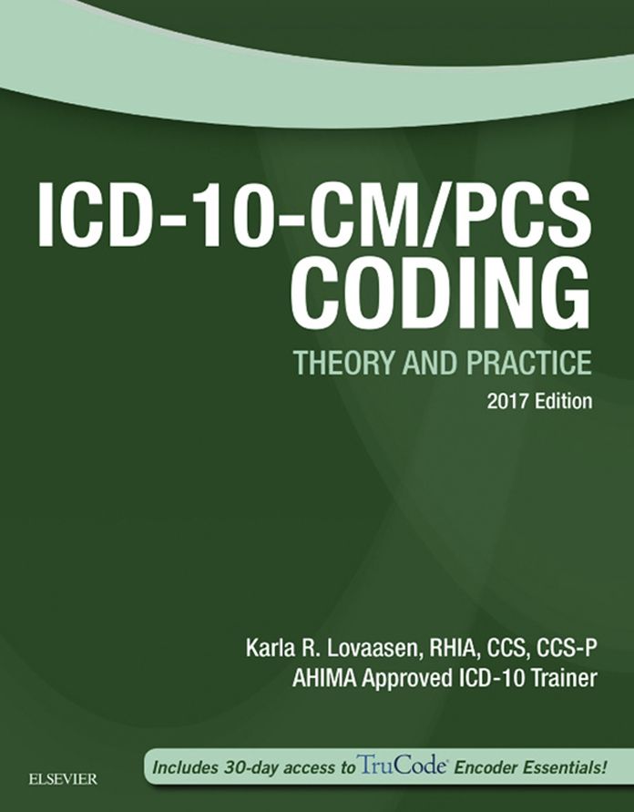 ICD-10-CM/PCS Coding: Theory and Practice, 2017 Edition - E-Book