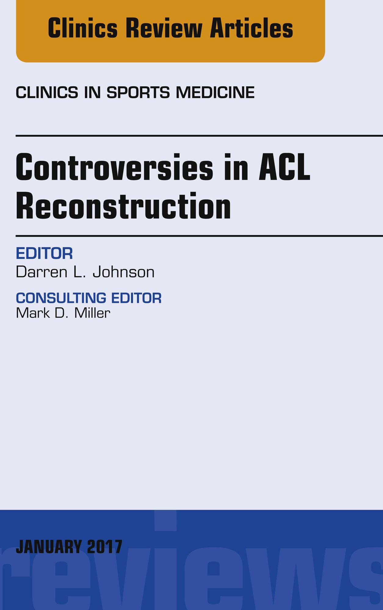 Controversies in ACL Reconstruction, An Issue of Clinics in Sports Medicine, E-Book