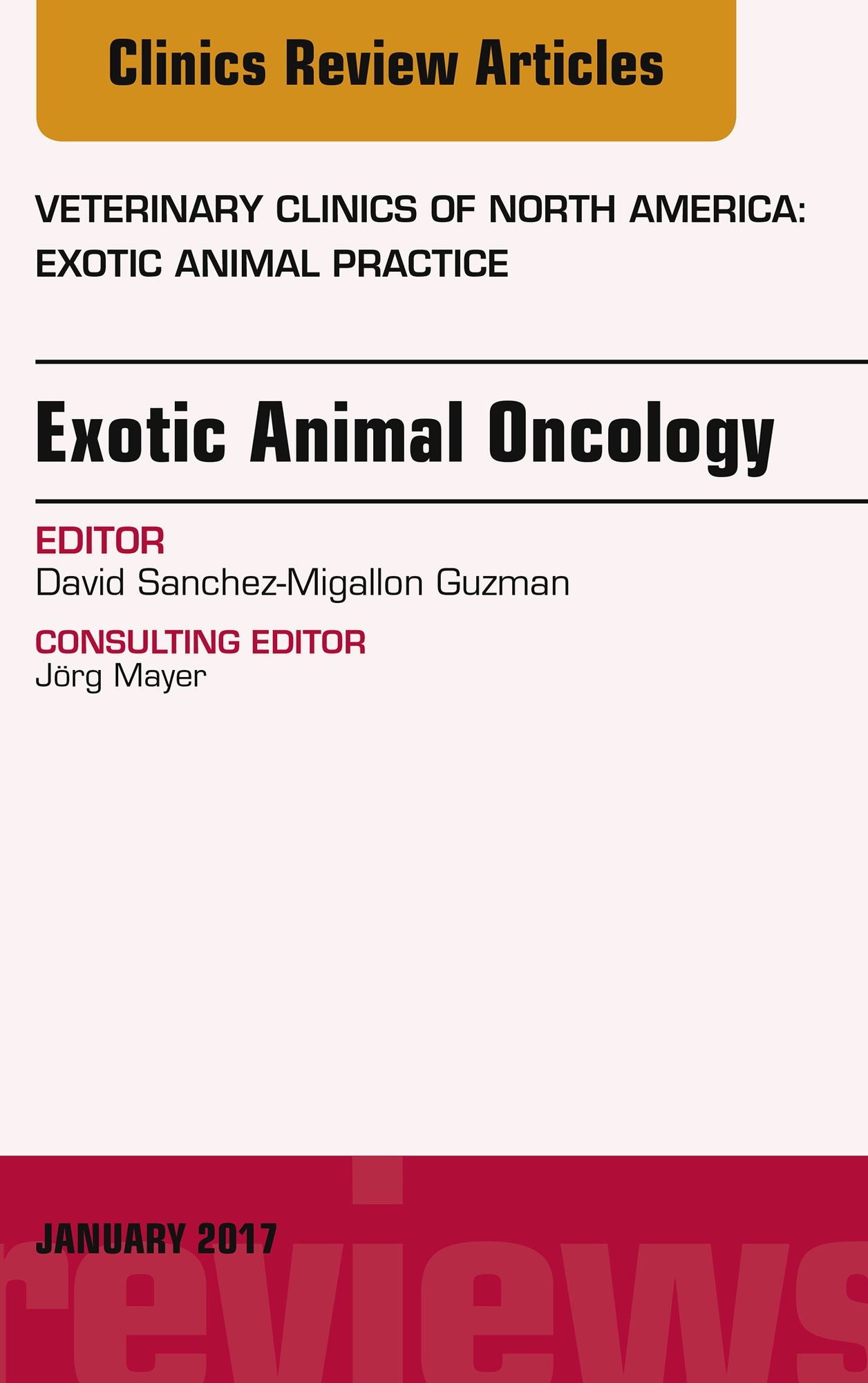 Exotic Animal Oncology, An Issue of Veterinary Clinics of North America: Exotic Animal Practice, E-Book