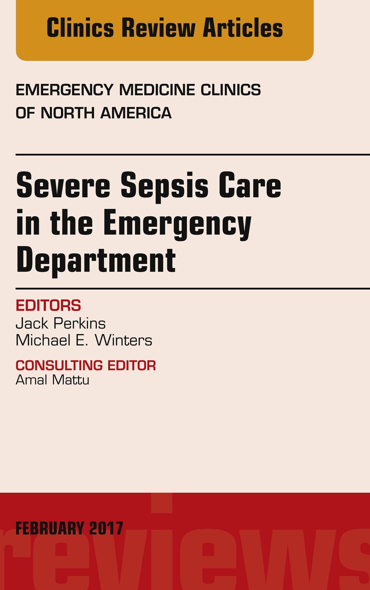 Severe Sepsis Care in the Emergency Department, An Issue of Emergency Medicine Clinics of North America, E-Book
