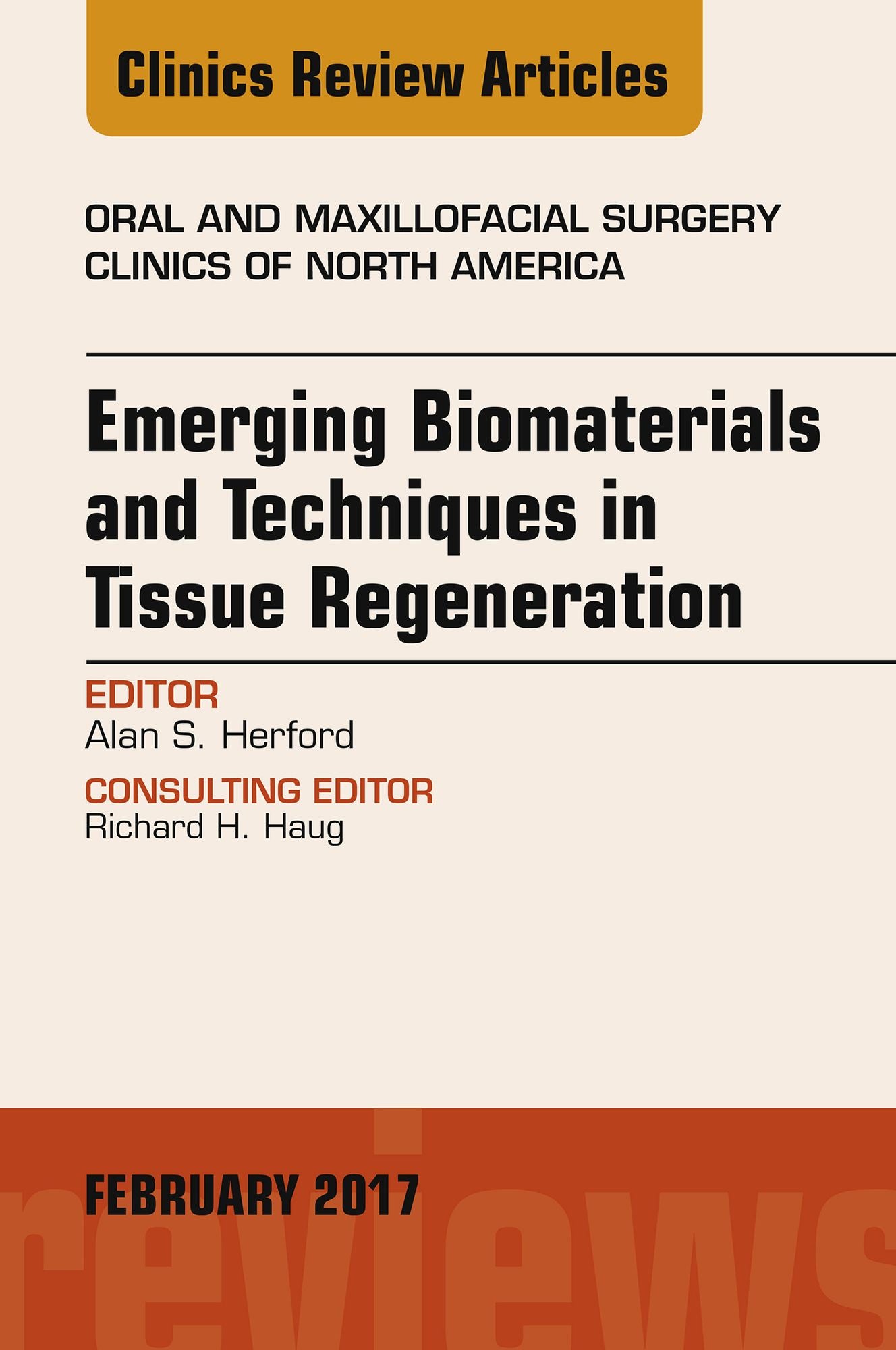 Emerging Biomaterials and Techniques in Tissue Regeneration, An Issue of Oral and Maxillofacial Surgery Clinics of North America, E-Book
