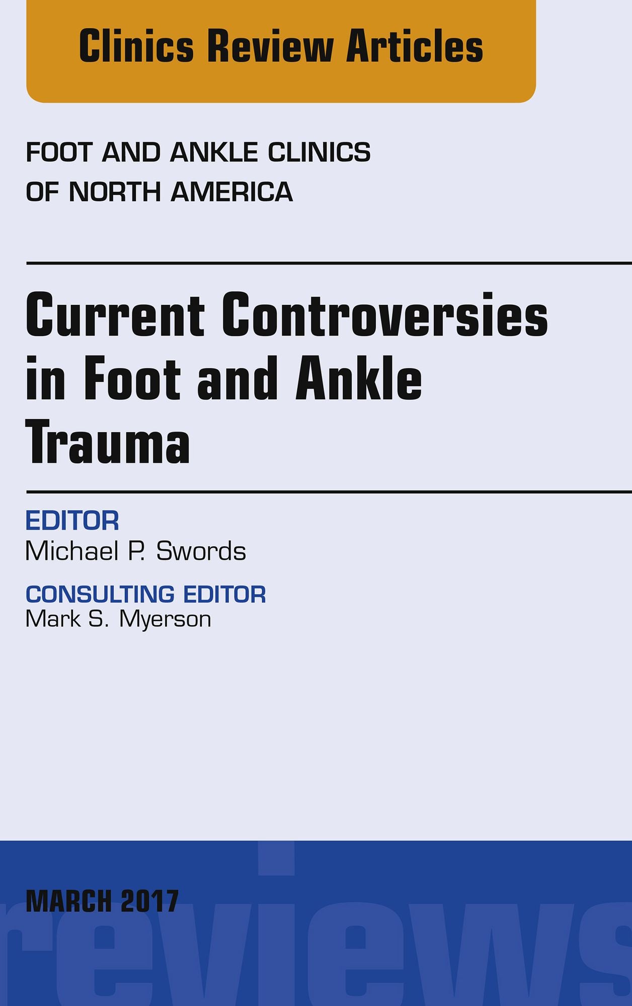 Current Controversies in Foot and Ankle Trauma, An issue of Foot and Ankle Clinics of North America, E-Book