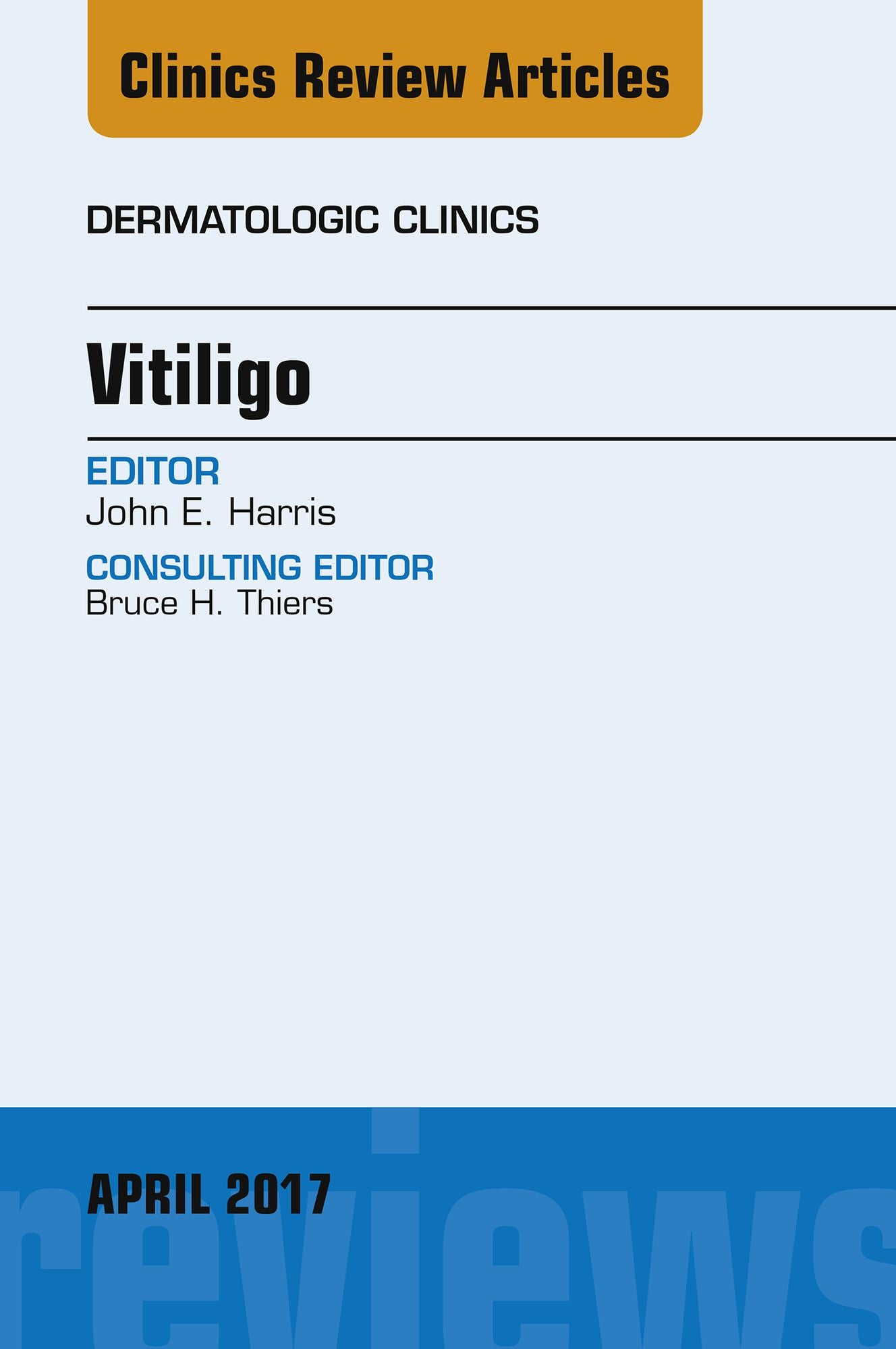 Vitiligo, An Issue of Dermatologic Clinics, E-Book