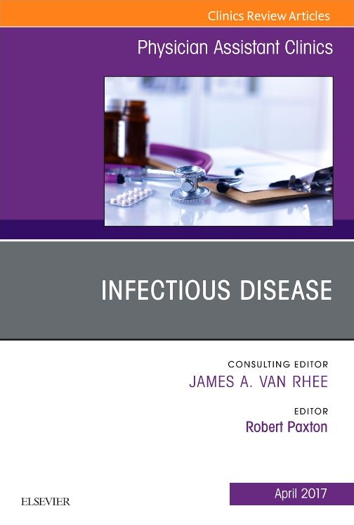 Infectious Disease, An Issue of Physician Assistant Clinics, E-Book