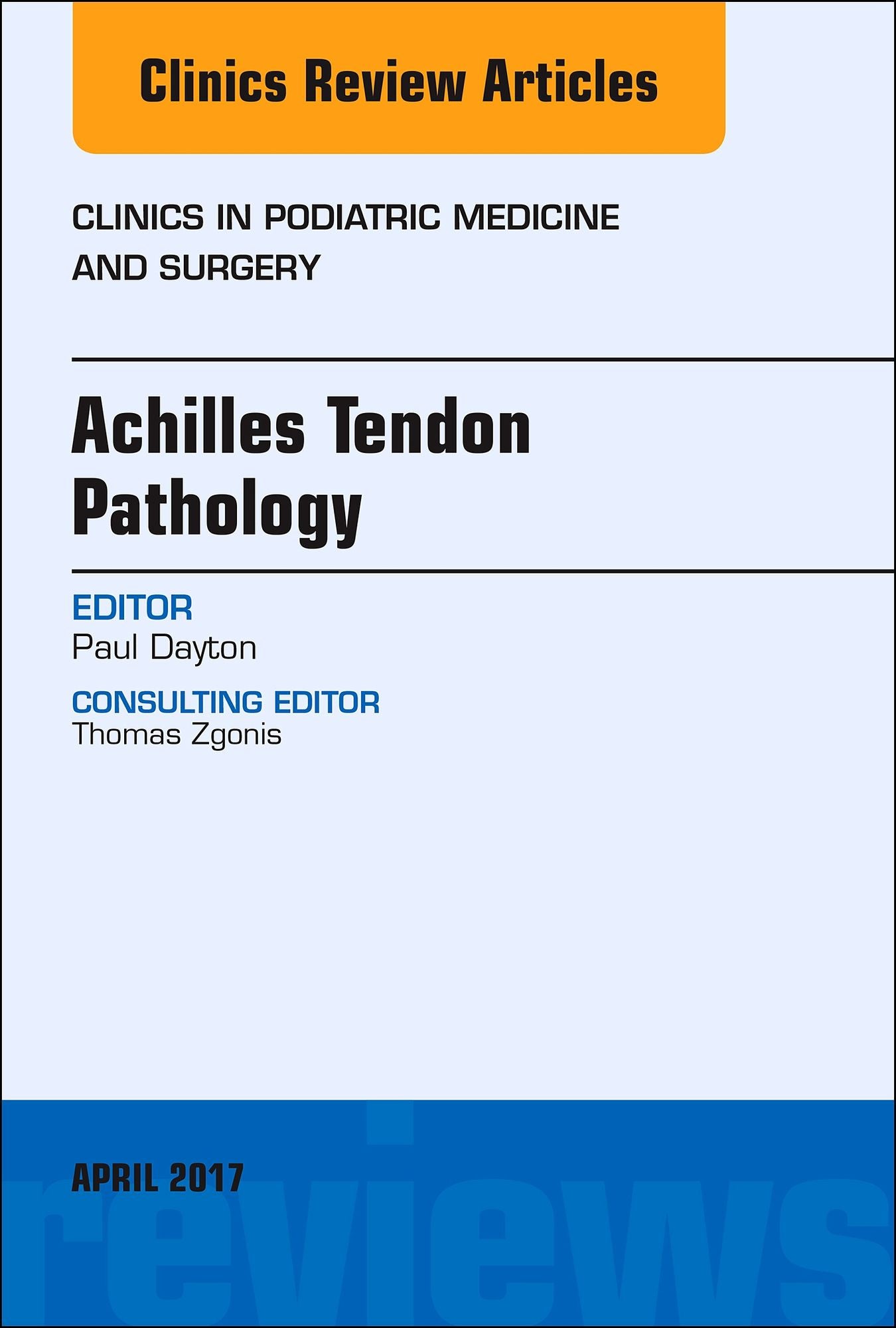 Achilles Tendon Pathology, An Issue of Clinics in Podiatric Medicine and Surgery, E-Book