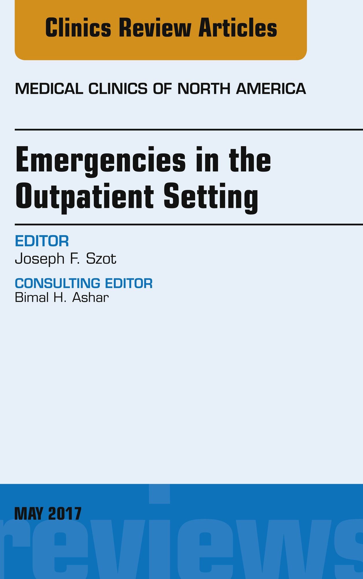 Emergencies in the Outpatient Setting, An Issue of Medical Clinics of North America, E-Book