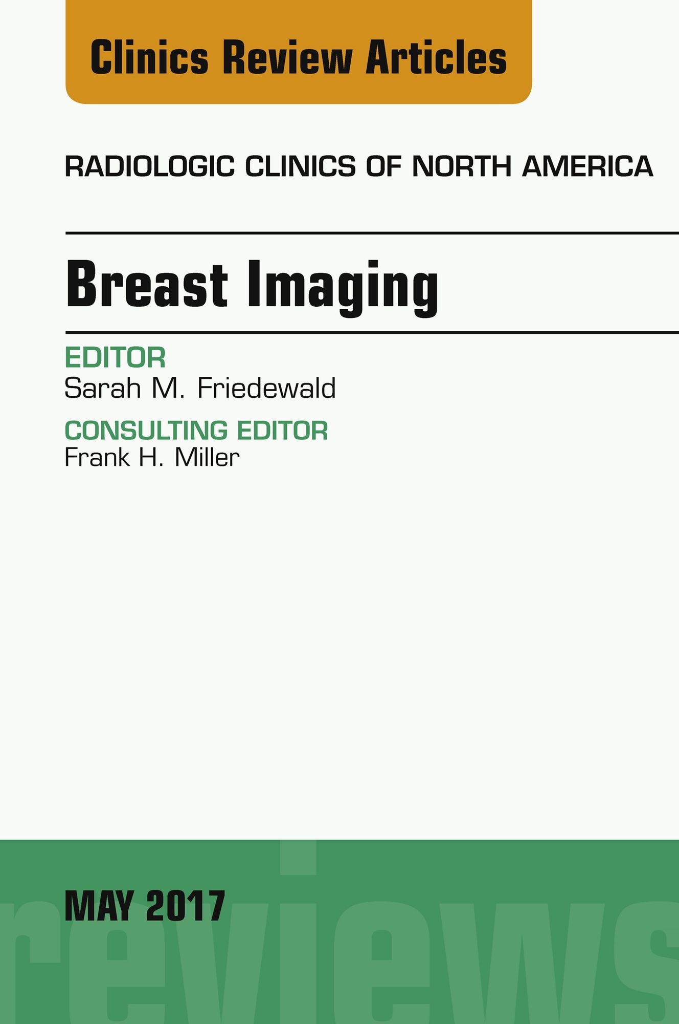 Breast Imaging, An Issue of Radiologic Clinics of North America, E-Book