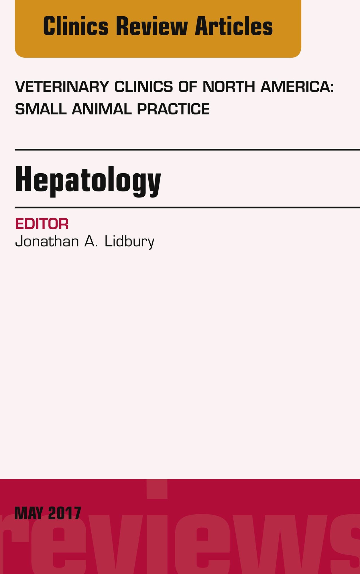 Hepatology, An Issue of Veterinary Clinics of North America: Small Animal Practice, E-Book