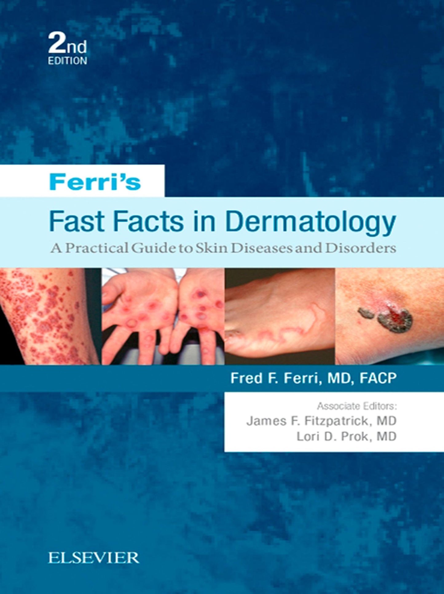 Ferri's Fast Facts in Dermatology: A Practical Guide to Skin Diseases and Disorders E-Book
