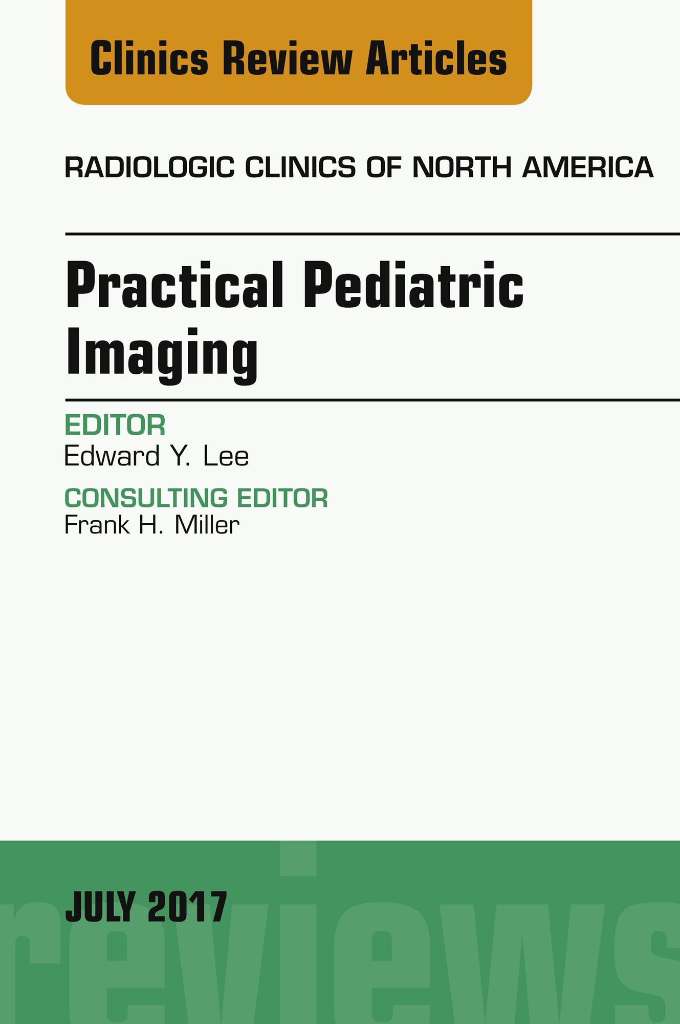 Practical Pediatric Imaging, An Issue of Radiologic Clinics of North America, E-Book