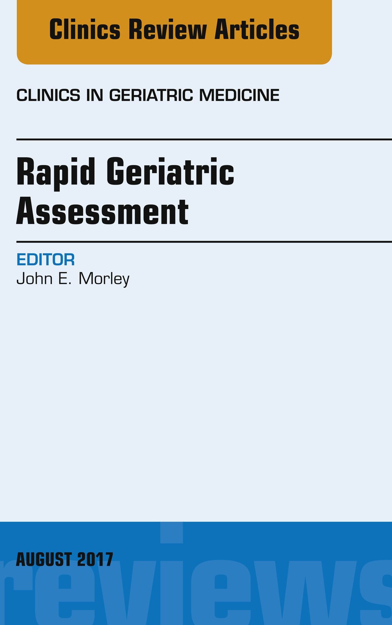 Rapid Geriatric Assessment, An Issue of Clinics in Geriatric Medicine, E-Book