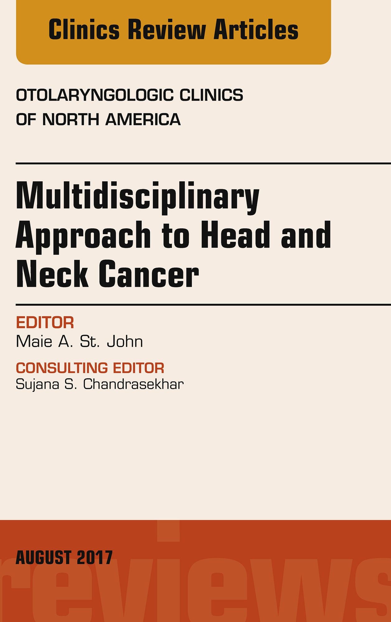 Multidisciplinary Approach to Head and Neck Cancer, An Issue of Otolaryngologic Clinics of North America, E-Book