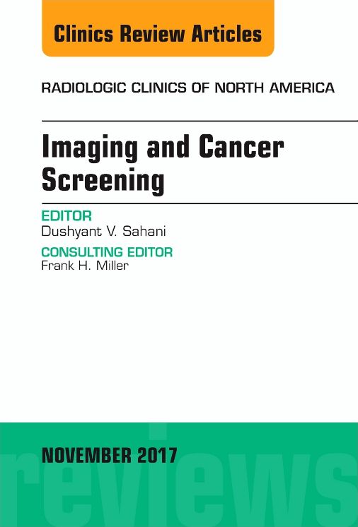 Imaging and Cancer Screening, An Issue of Radiologic Clinics of North America, E-Book