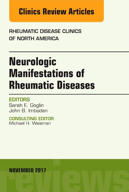 Neurologic Manifestations of Rheumatic Diseases, An Issue of Rheumatic Disease Clinics of North America, E-Book