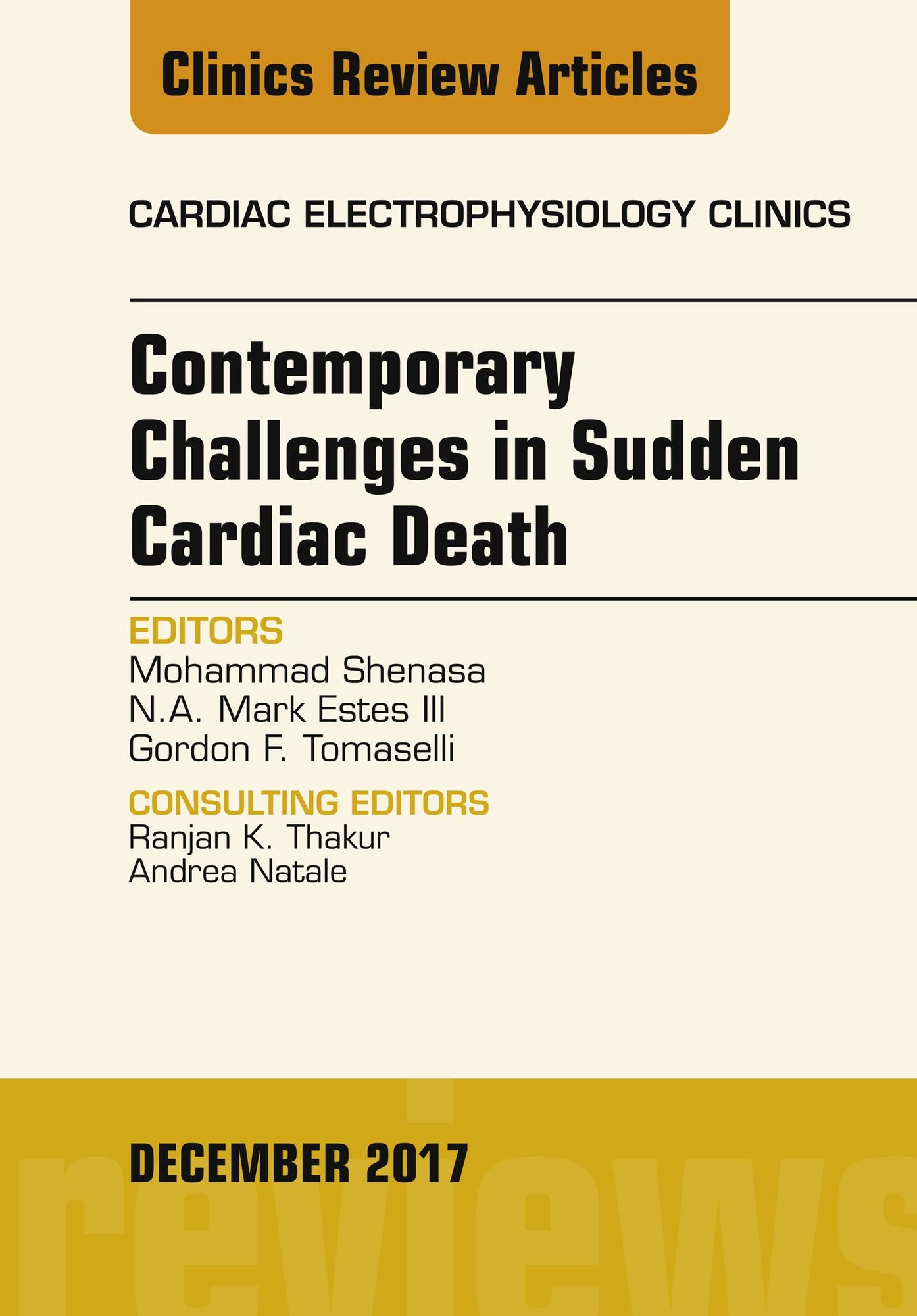 Contemporary Challenges in Sudden Cardiac Death, An Issue of Cardiac Electrophysiology Clinics, E-Book