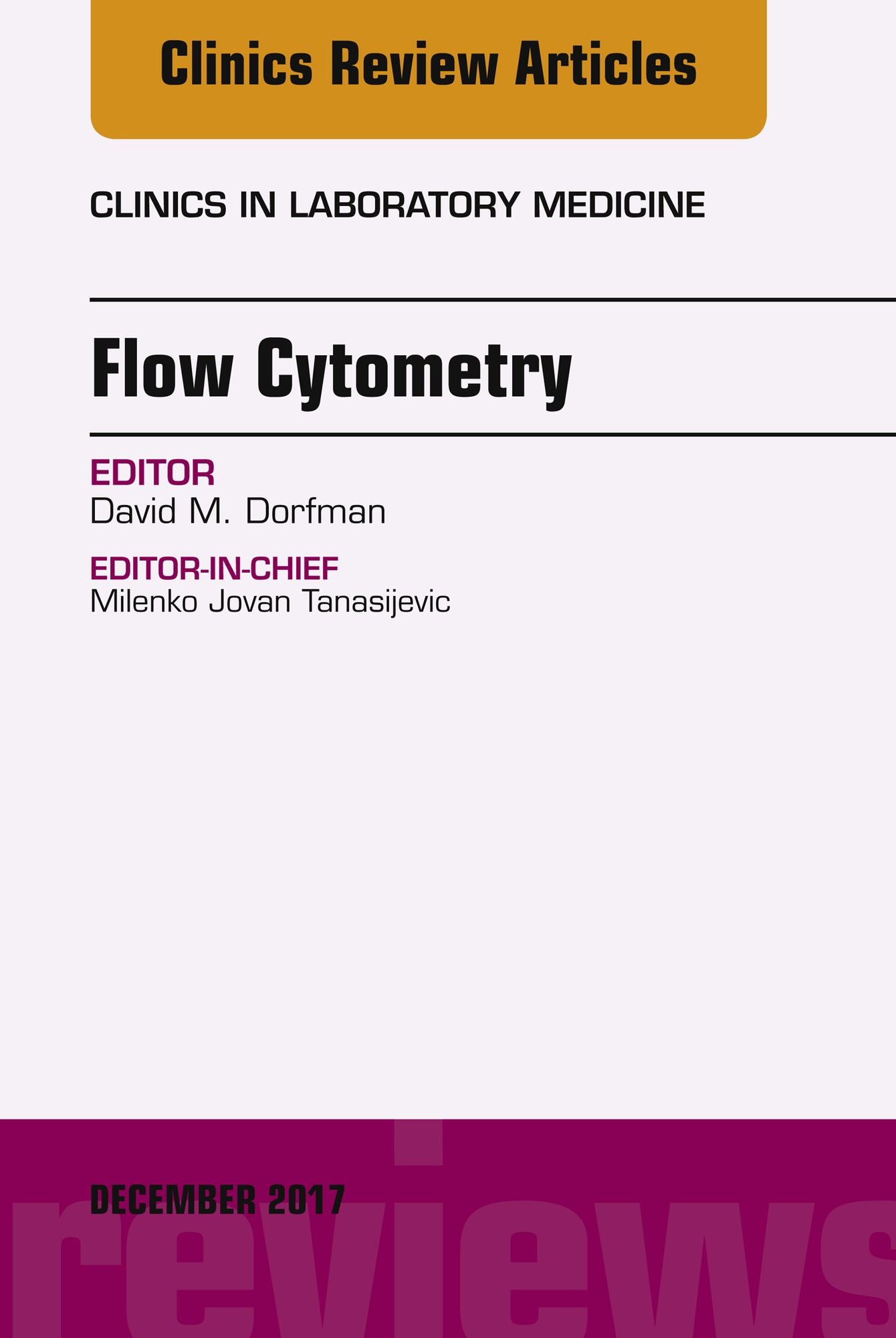 Flow Cytometry, An Issue of Clinics in Laboratory Medicine, E-Book