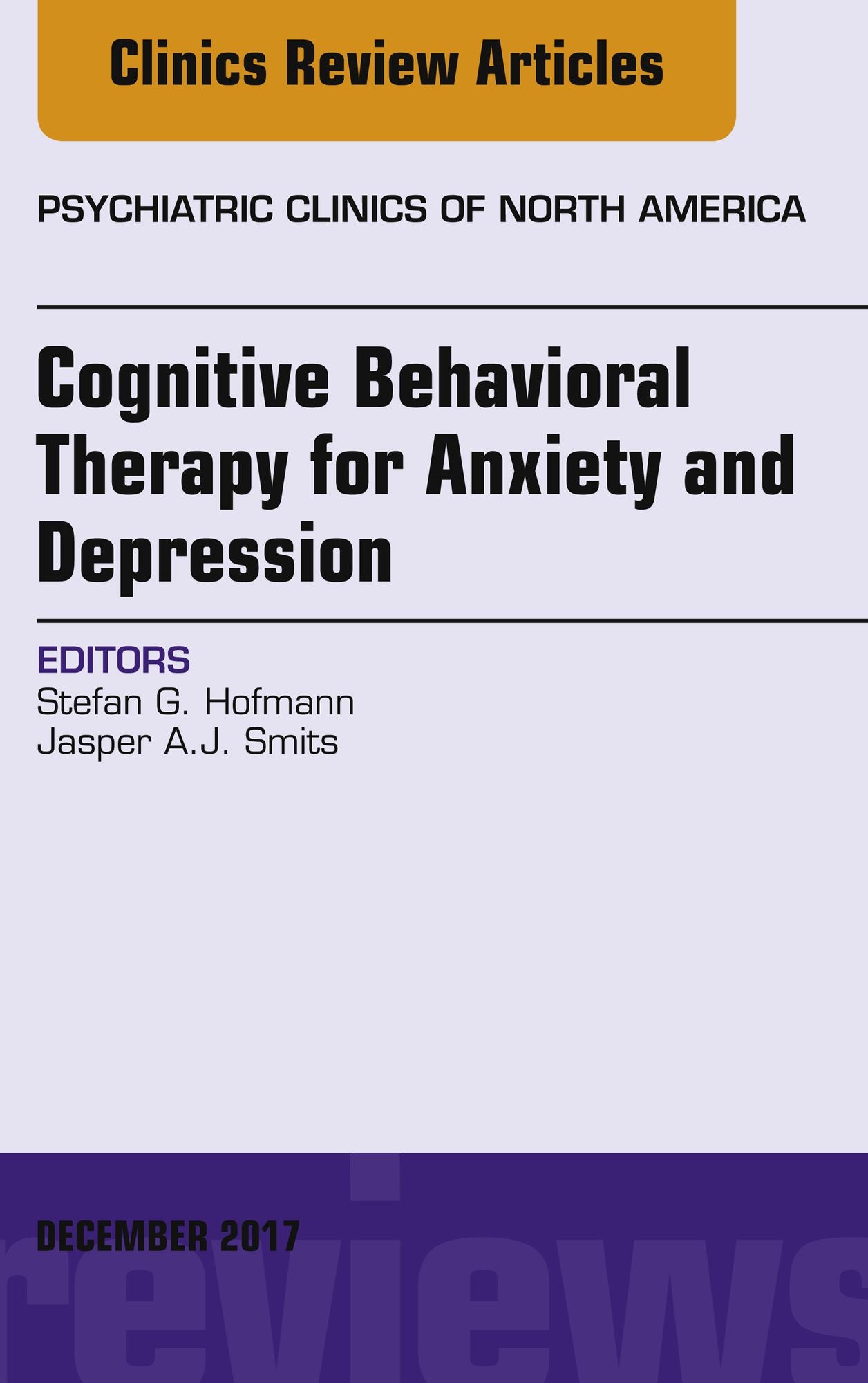 Cognitive Behavioral Therapy for Anxiety and Depression, An Issue of Psychiatric Clinics of North America, E-Book
