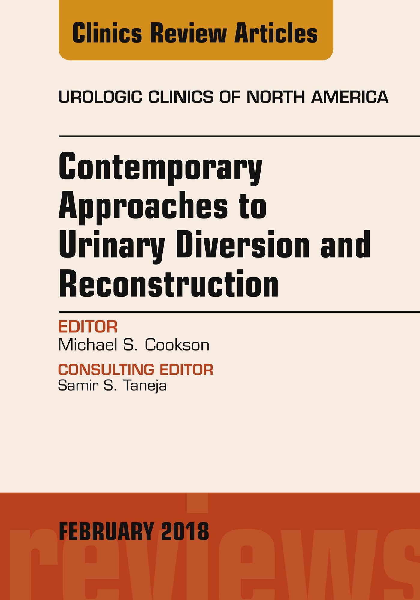 Contemporary Approaches to Urinary Diversion and Reconstruction, An Issue of Urologic Clinics, E-Book