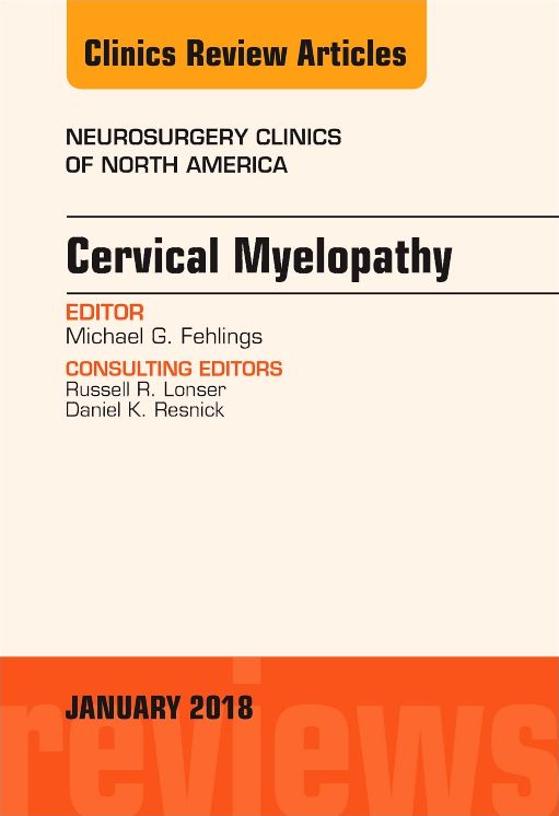 Cervical Myelopathy, An Issue of Neurosurgery Clinics of North America, E-Book