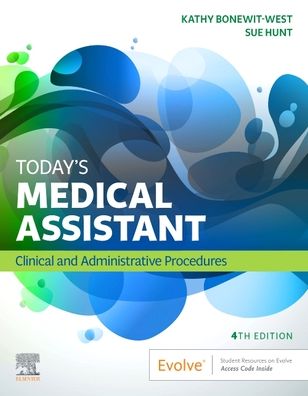 Today's Medical Assistant: Clinical & Administrative Procedures
