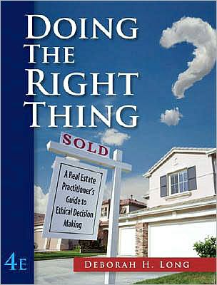 Doing the Right Thing: A Real Estate Practitioner's Guide to Ethical Decision Making