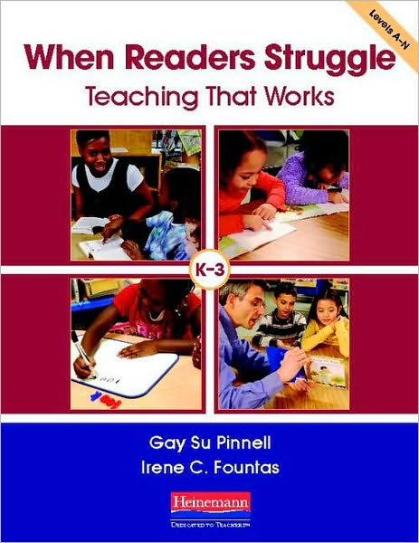 When Readers Struggle : Teaching That Works: K-3: Levels A-N