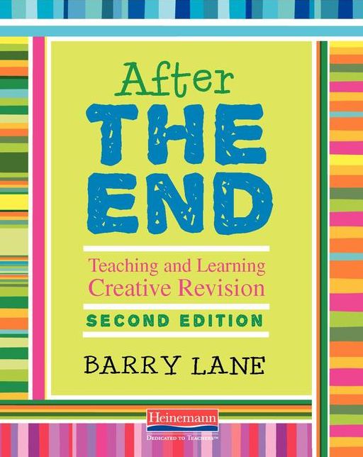 After THE END, Second Edition: Teaching and Learning Creative Revision