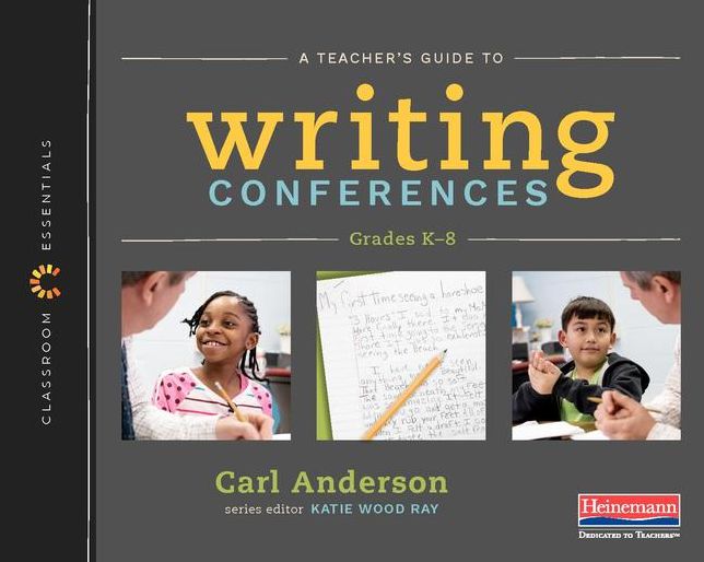 A Teacher's Guide to Writing Conferences: The Classroom Essentials Series