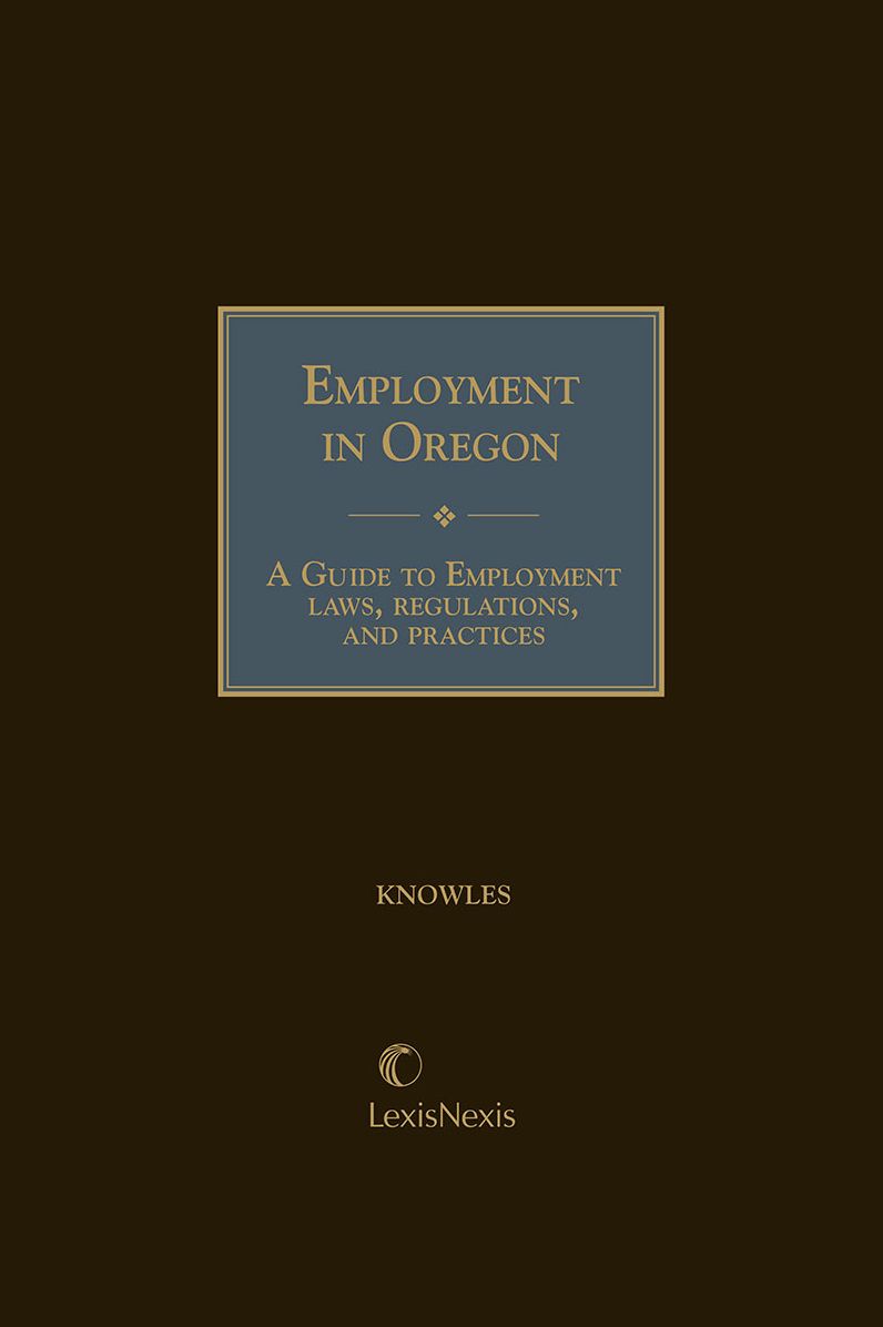 Employment in Oregon: Guide to Employment Laws, Regulations and Practices