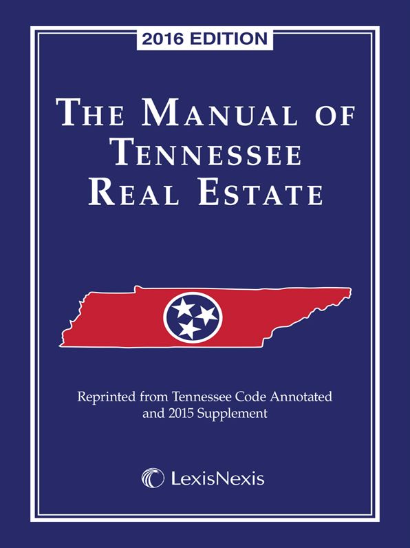 The Manual of Tennessee Real Estate, 2016 Edition