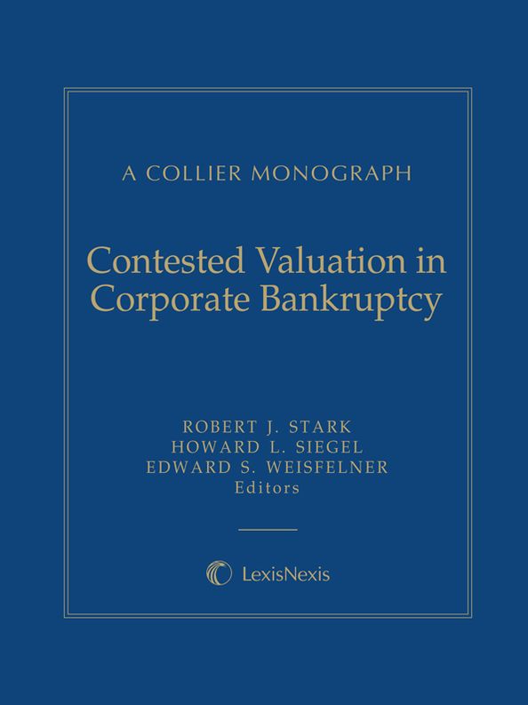 Contested Valuation in Corporate Bankruptcy: A Collier Monograph