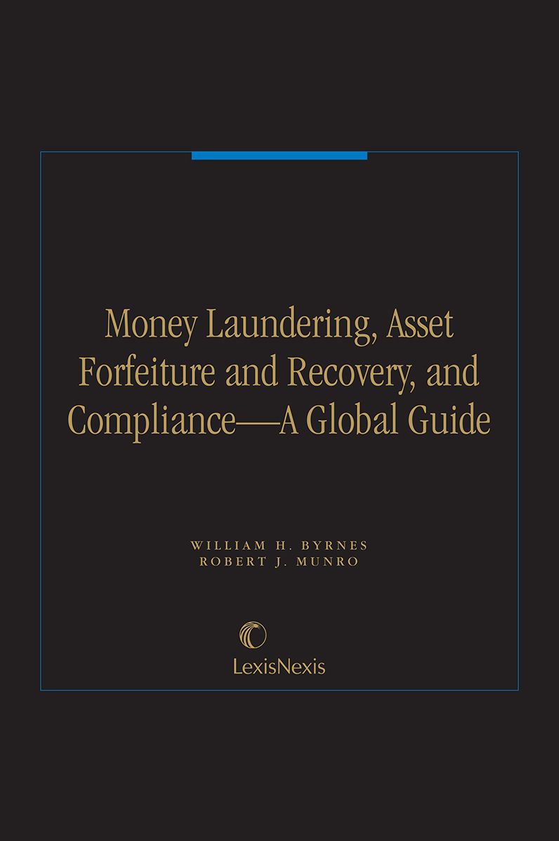 Money Laundering, Asset Forfeiture and Recovery and Compliance - A Global Guide