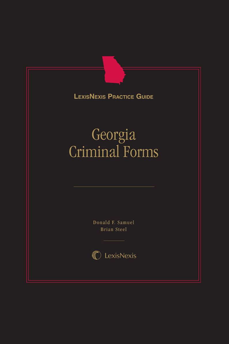 LexisNexis Practice Guide: Georgia Criminal Forms