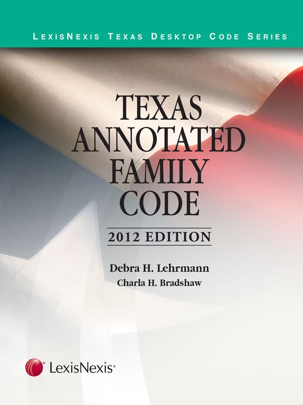Texas Annotated Family Code 2012 Edition