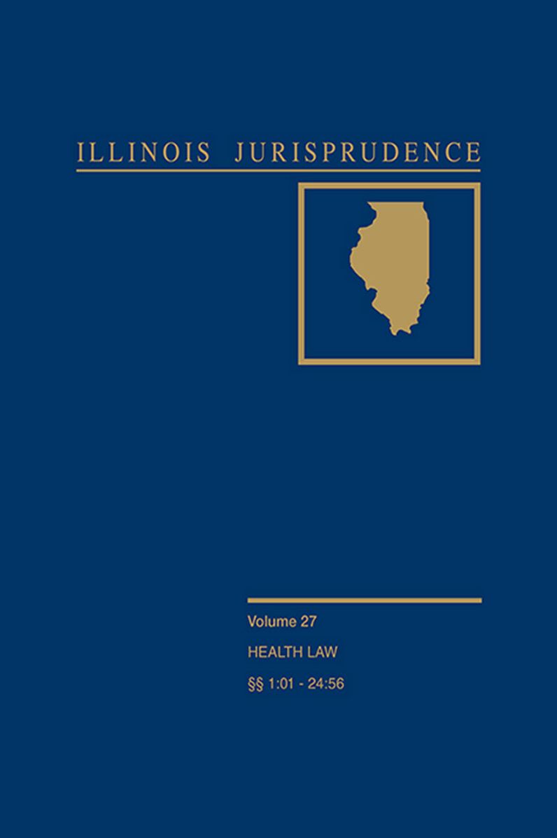 Illinois Jurisprudence, Volume 27: Health Law